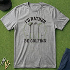 I'd Rather Be Golfing - T-Shirt
