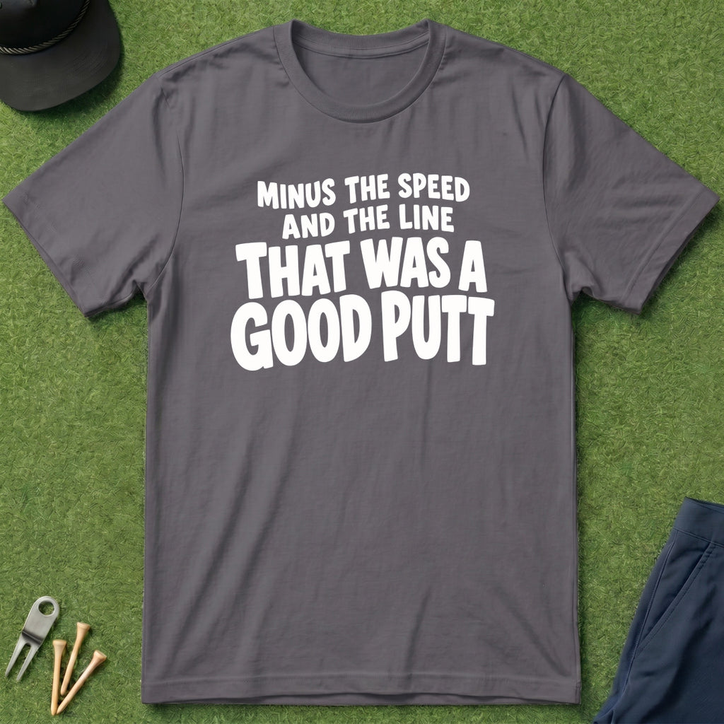 That Was A Good Putt - T-Shirt