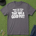 That Was A Good Putt - T-Shirt