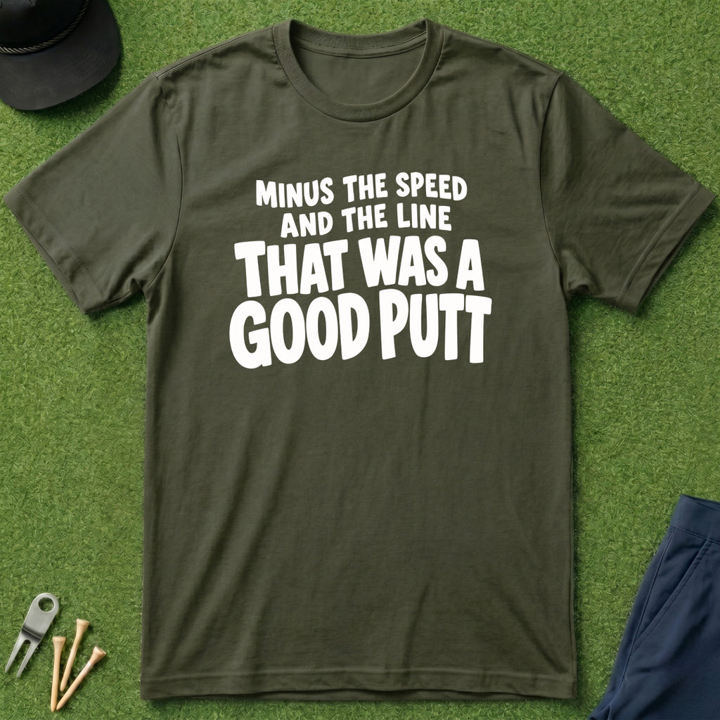 That Was A Good Putt - T-Shirt