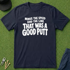 That Was A Good Putt - T-Shirt