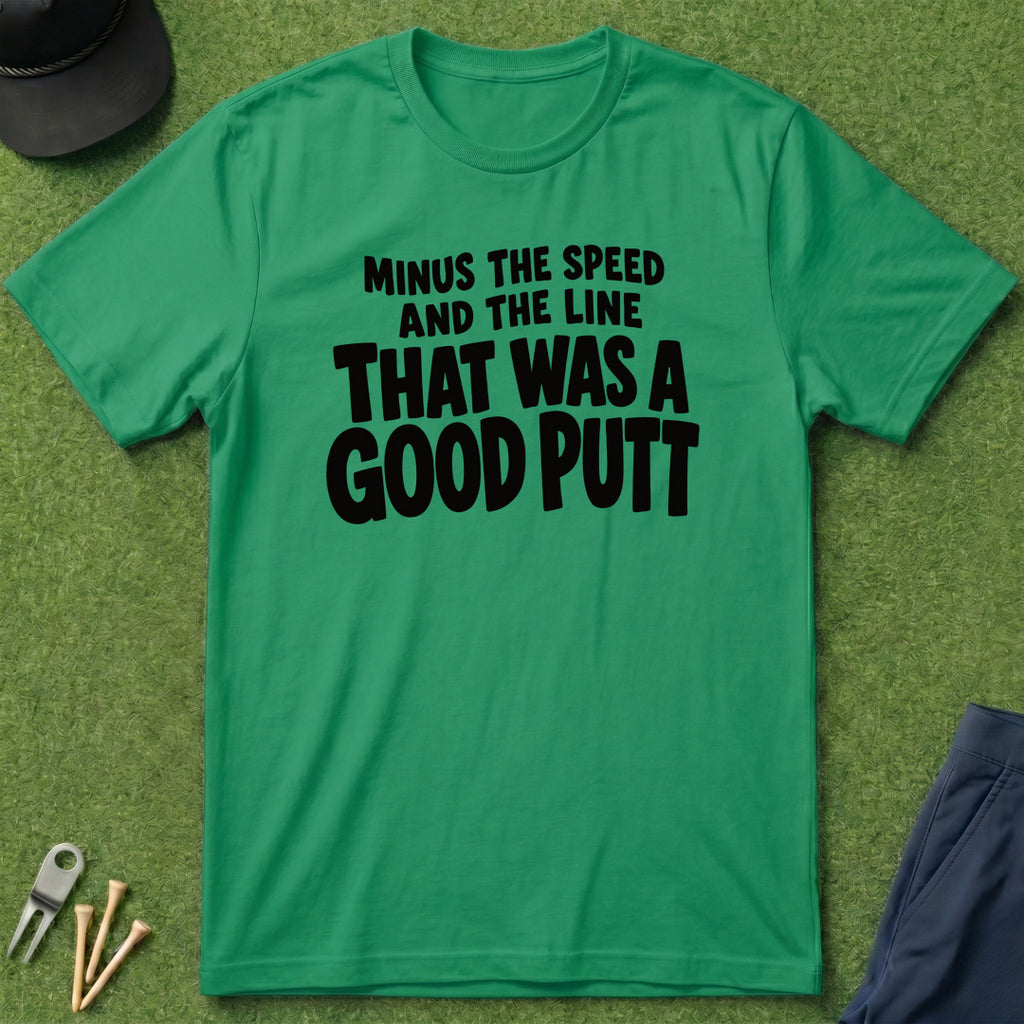 That Was A Good Putt - T-Shirt