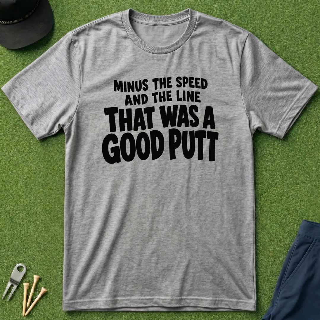 That Was A Good Putt - T-Shirt