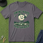 Swing Hard Pray Harder - T-Shirt