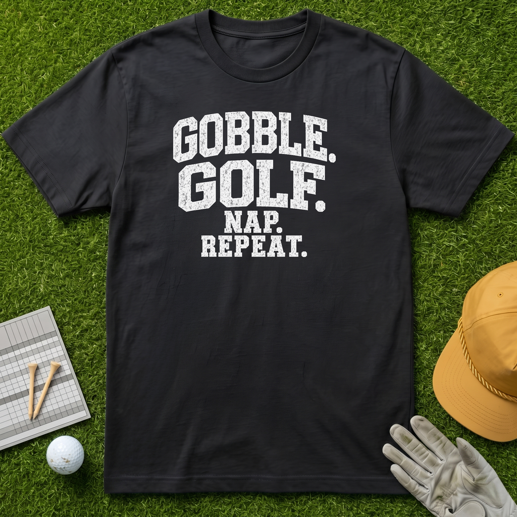 Gobble. Golf. Nap. Repeat. - Black [BVS fb36f9d1-f128-413e-9243-3ec3b62a9808:2]