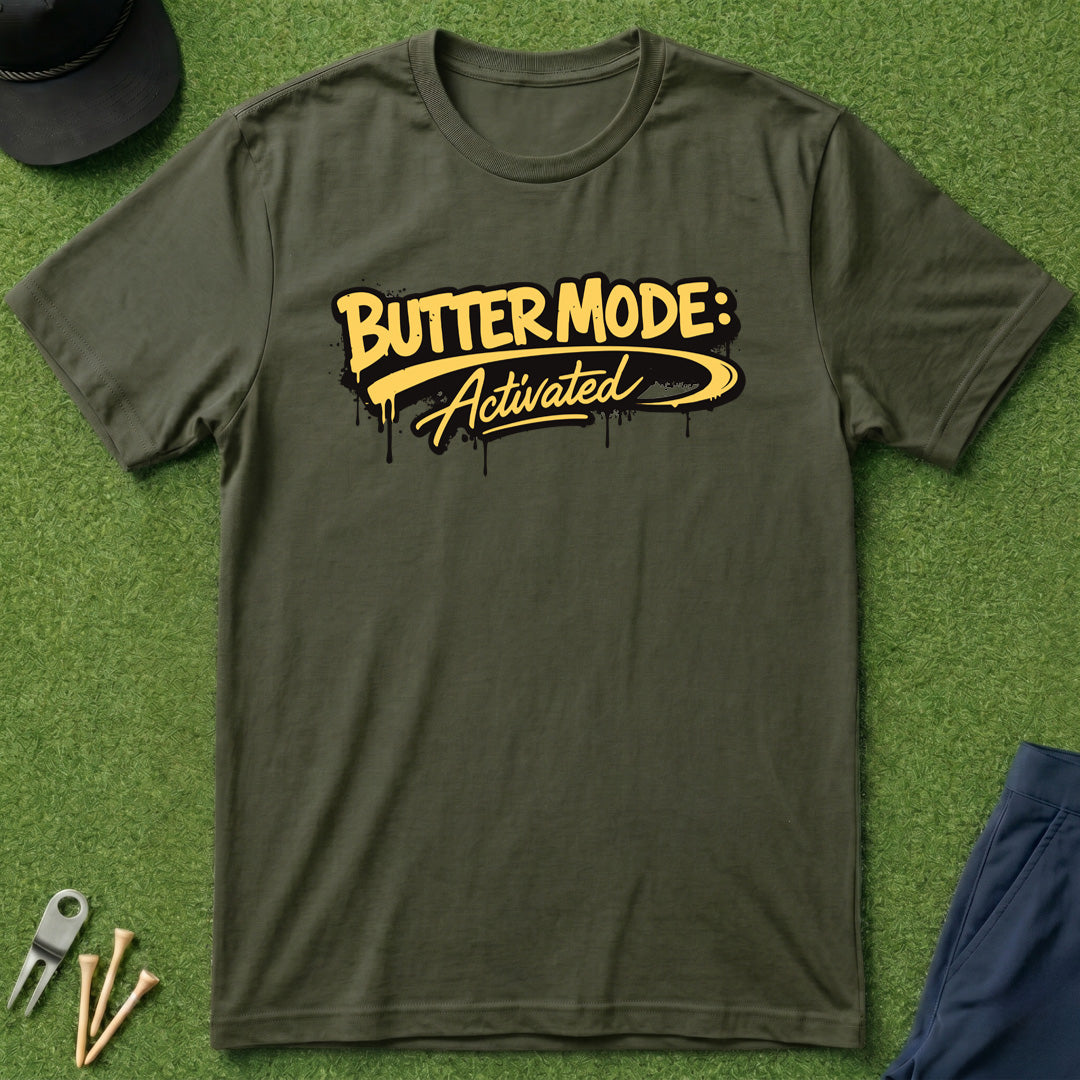 Butter Mode Activated - T-Shirt