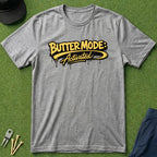 Butter Mode Activated - T-Shirt