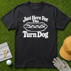 Just Here For The Turn Dog - Black [BVS b83d8542-82bc-4575-b58a-e7a079bad637:4]