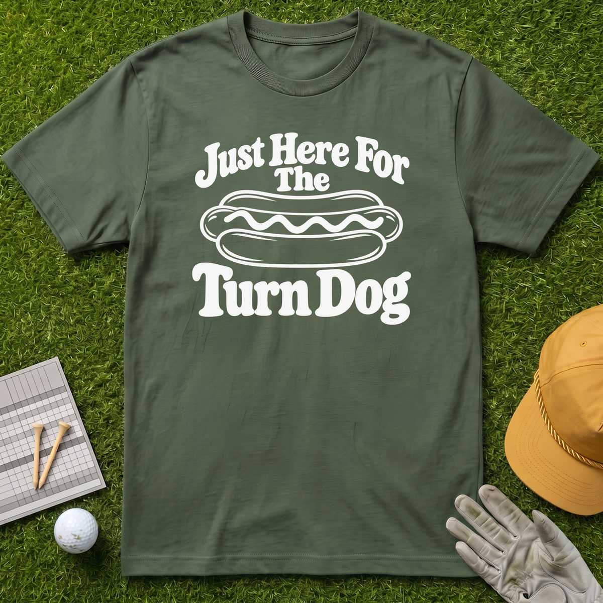 Just Here For The Turn Dog - Military Green [BVS b83d8542-82bc-4575-b58a-e7a079bad637:0]