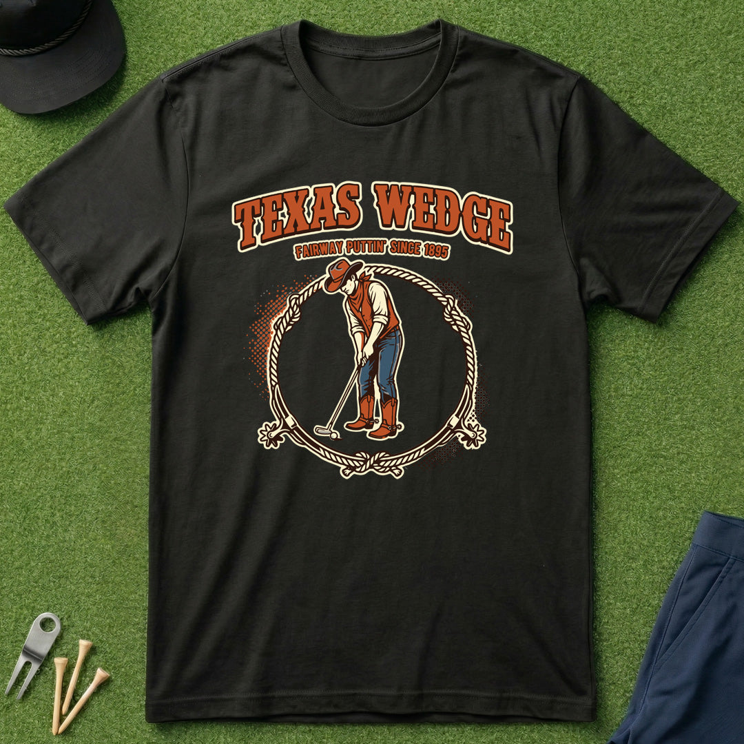 Texas Wedge - T-Shirt