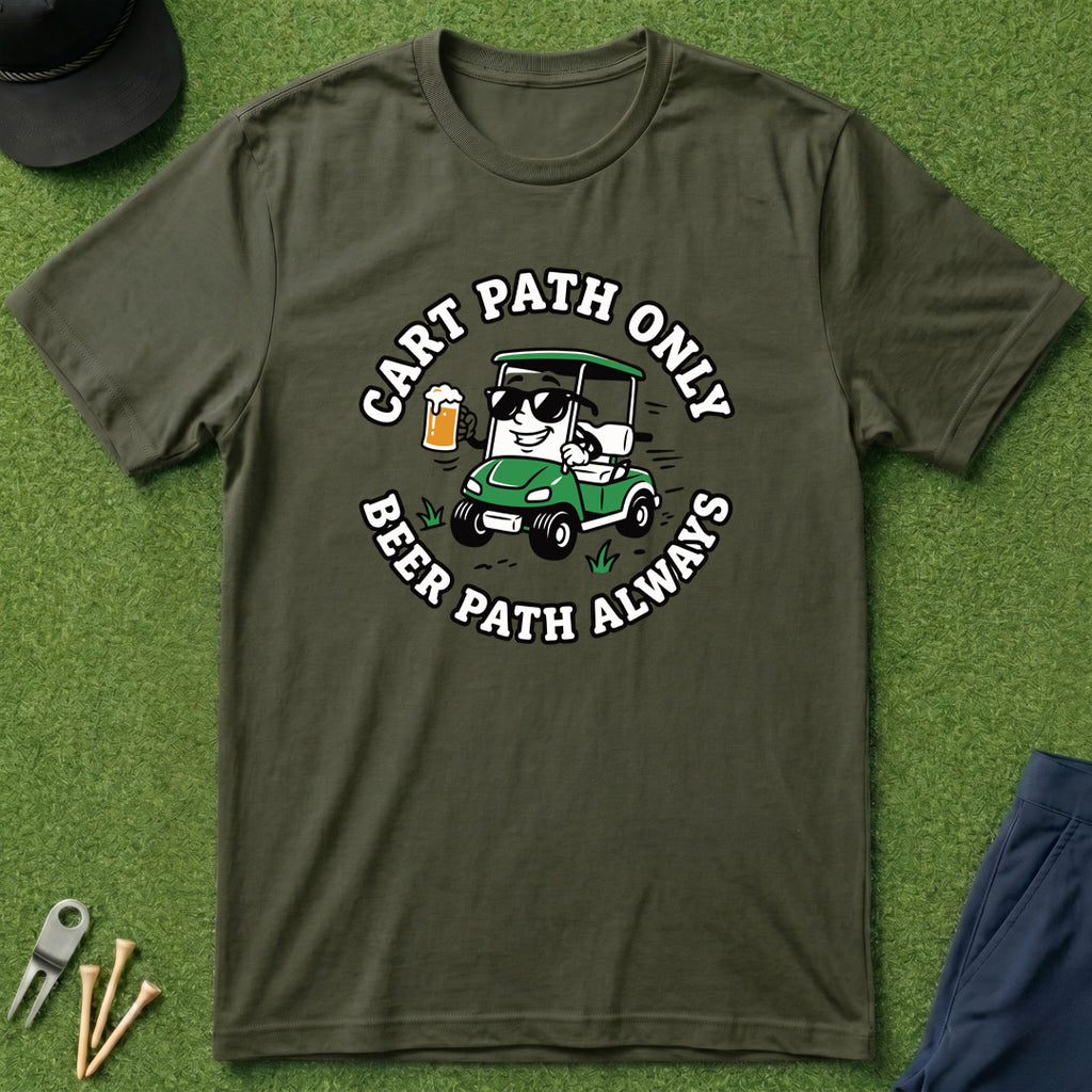 Cart Path Only Beer Path Always - T-Shirt
