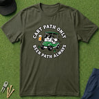 Cart Path Only Beer Path Always - T-Shirt