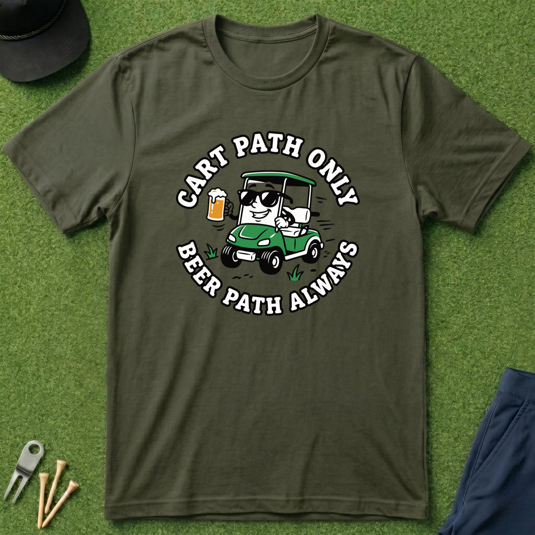 Cart Path Only Beer Path Always - T-Shirt