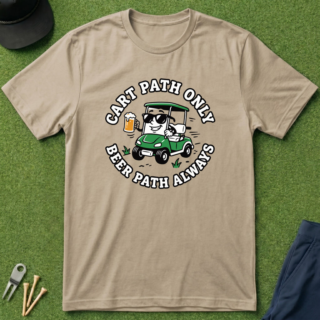 Cart Path Only Beer Path Always - T-Shirt