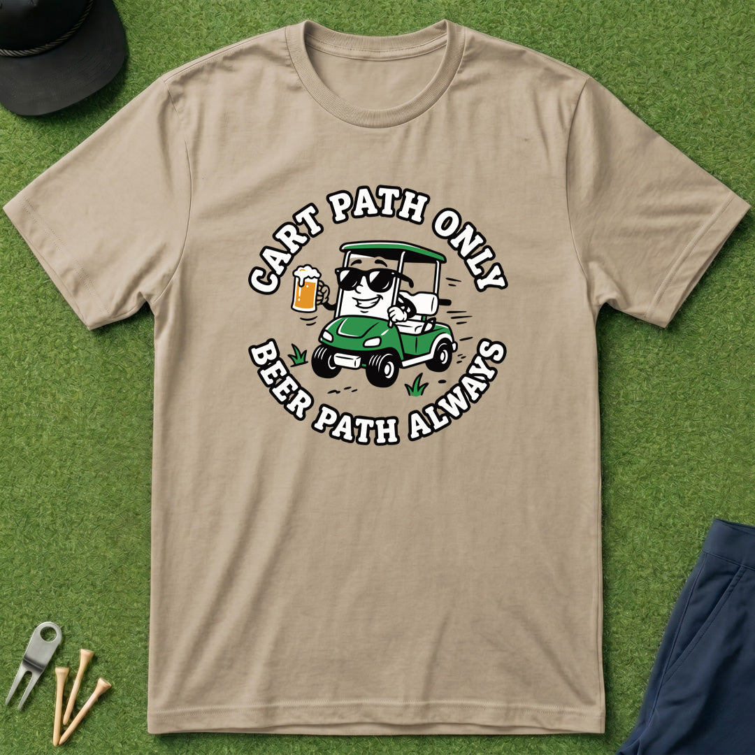 Cart Path Only Beer Path Always - T-Shirt