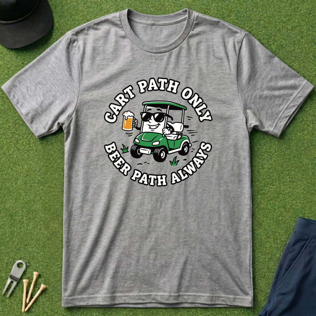 Cart Path Only Beer Path Always - T-Shirt