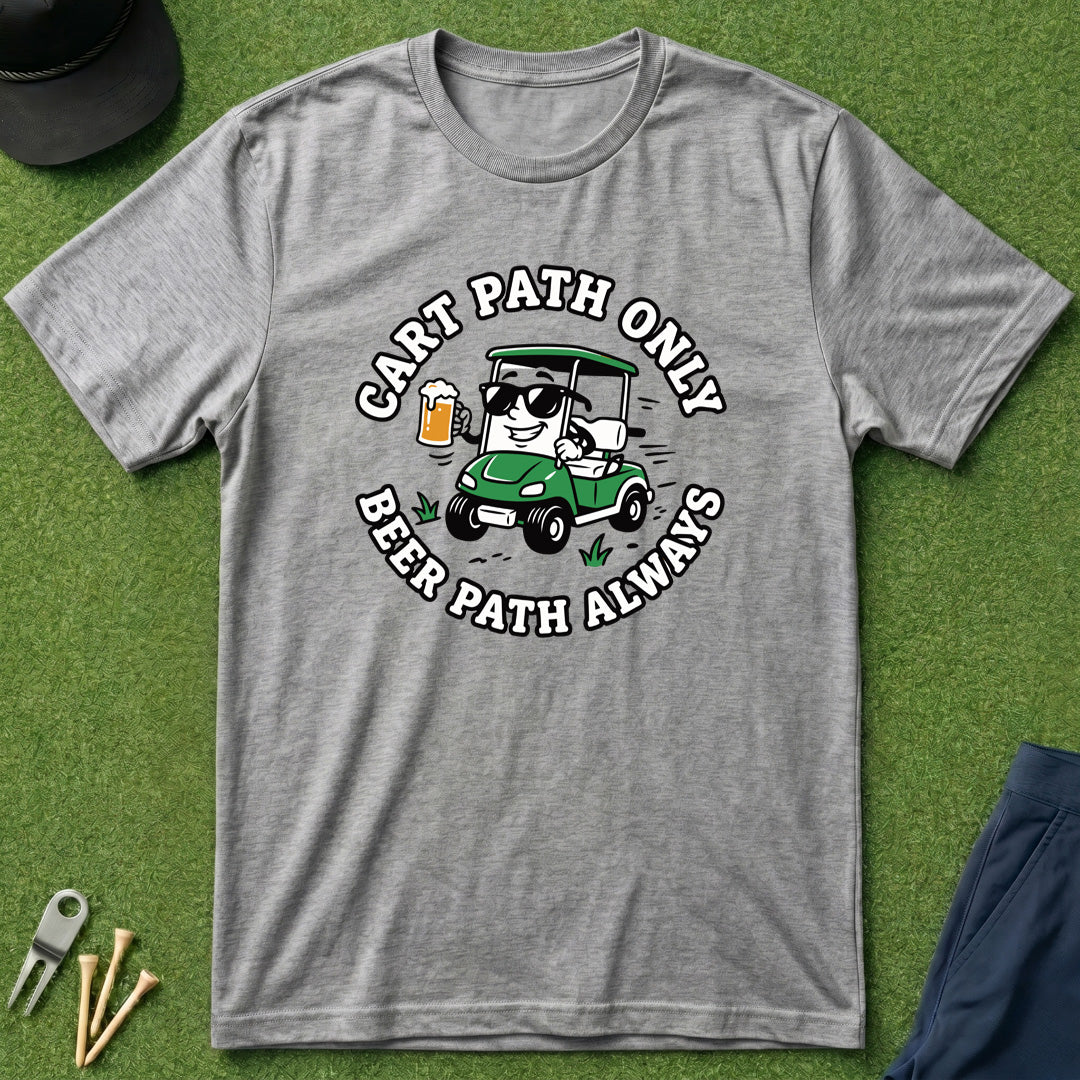 Cart Path Only Beer Path Always - T-Shirt
