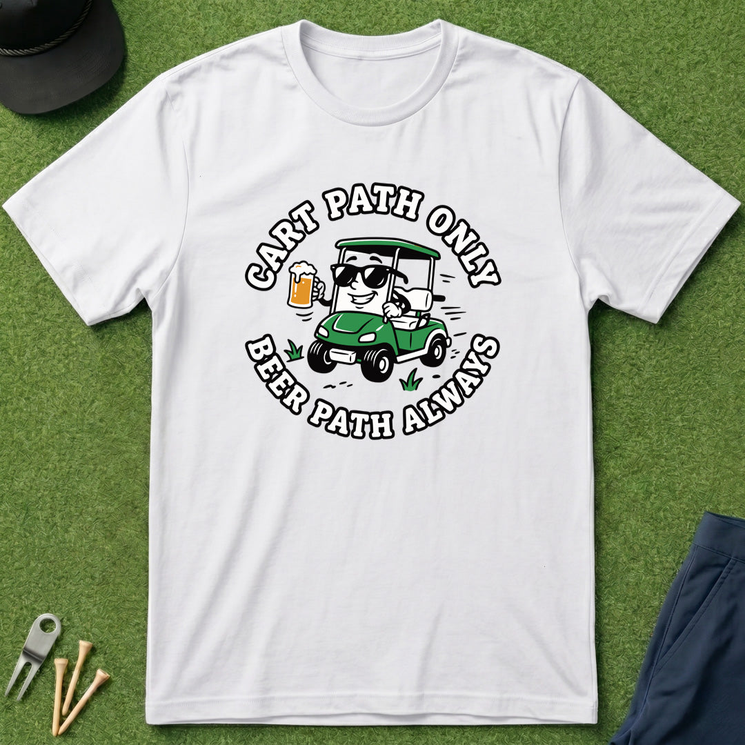 Cart Path Only Beer Path Always - T-Shirt