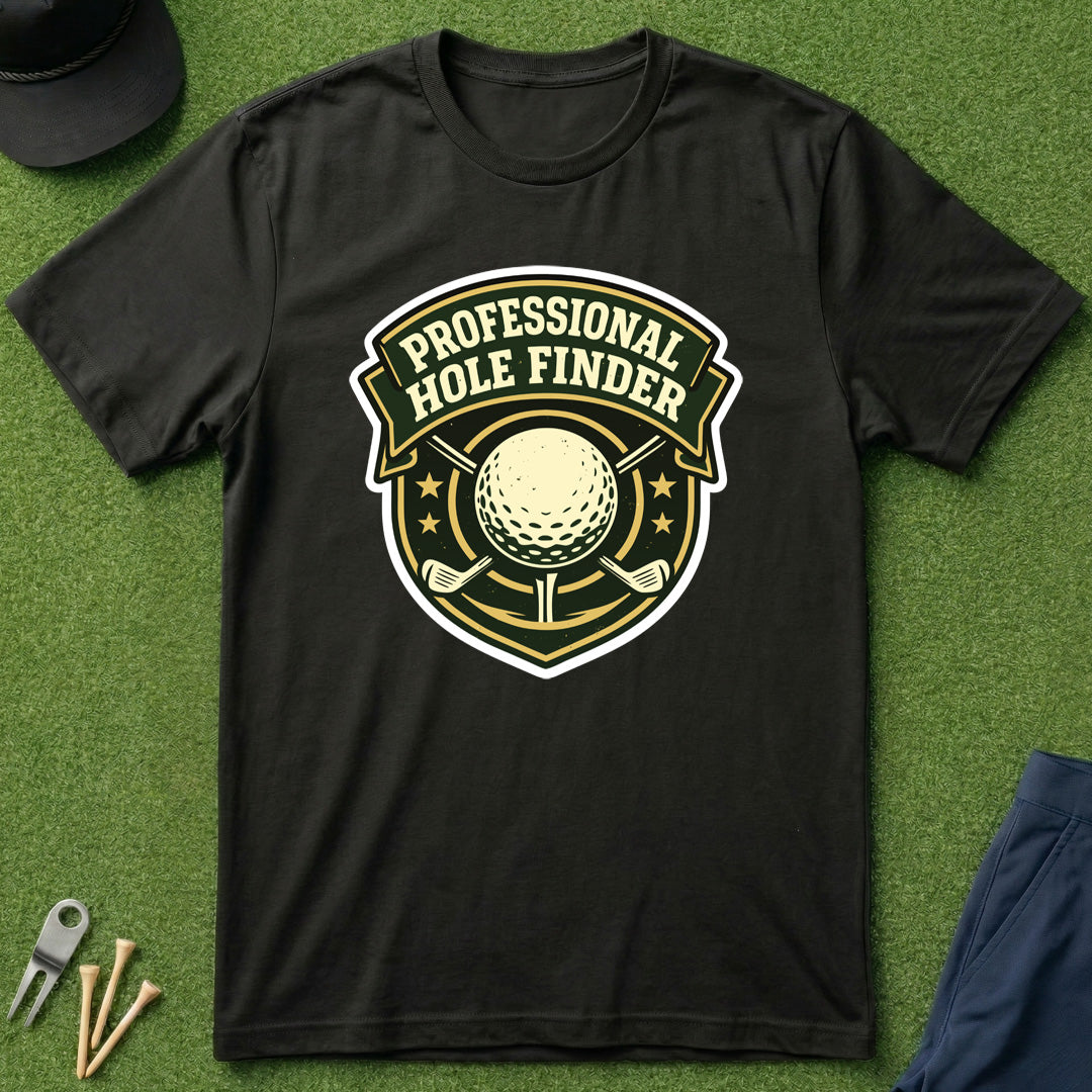 Professional Hole Finder T-Shirt