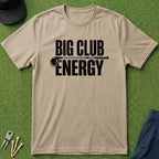 Big Club Energy - T-Shirt