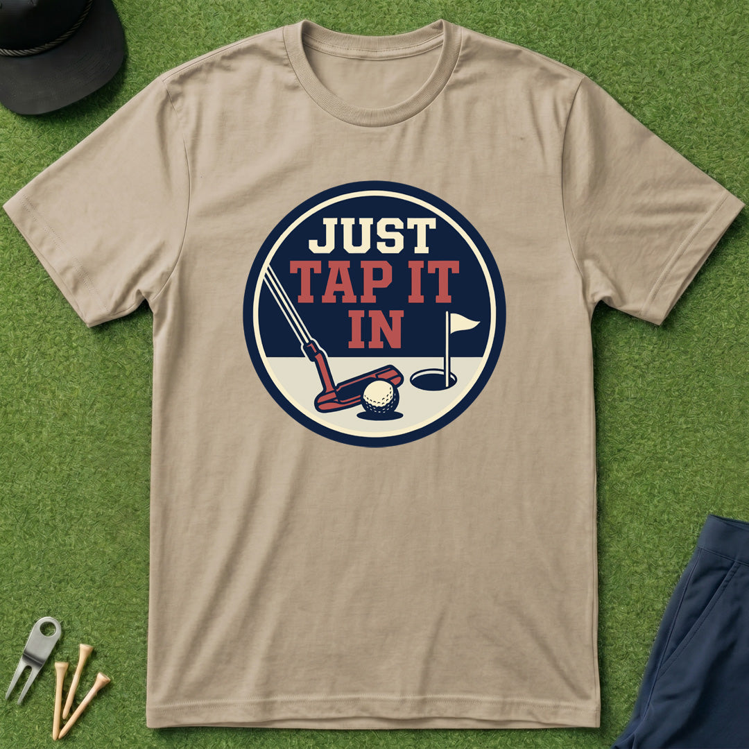 Just Tap It In - T-Shirt