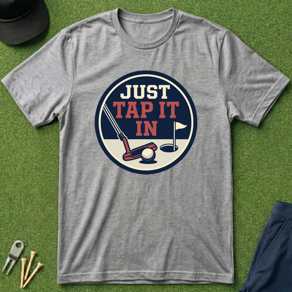 Just Tap It In - T-Shirt