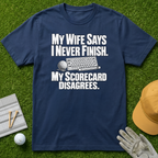 My Wife Says I Never Finish. My Scorecard Disagrees. - Navy [BVS 1633306f-b31f-4c49-8eaa-7857f461542b:1]