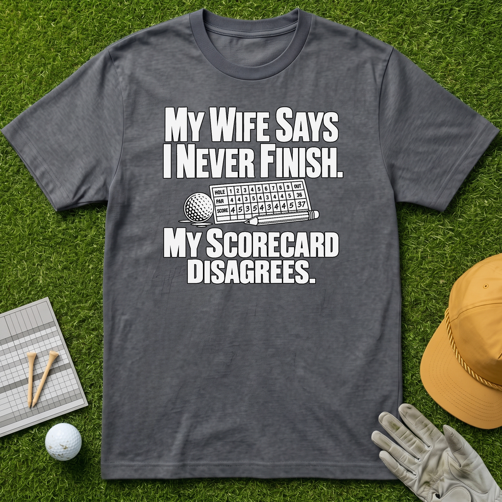 My Wife Says I Never Finish. My Scorecard Disagrees. - Charcoal [BVS 1633306f-b31f-4c49-8eaa-7857f461542b:5]