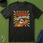 Fairway to Heaven - T-Shirt