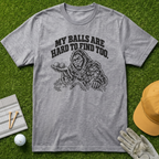 MY BALLS ARE HARD TO FIND TOO. - Sport Grey [BVS a32d6ee2-32d8-48bc-ac8d-f2fabfb8f420:2]