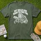 MY BALLS ARE HARD TO FIND TOO. - Military Green [BVS a32d6ee2-32d8-48bc-ac8d-f2fabfb8f420:0]