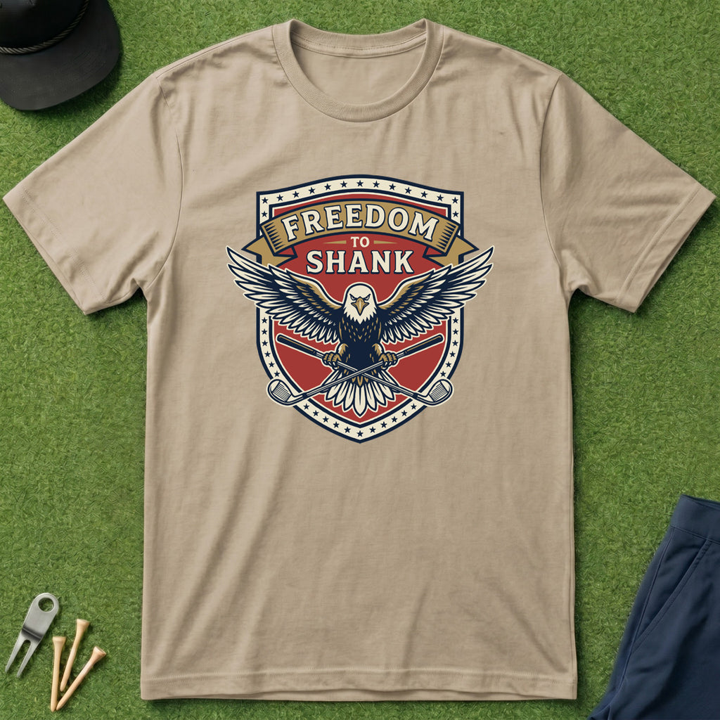 Freedom to Shank - T-Shirt