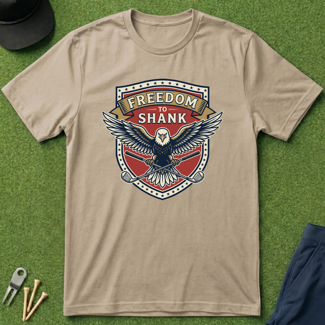 Freedom to Shank - T-Shirt