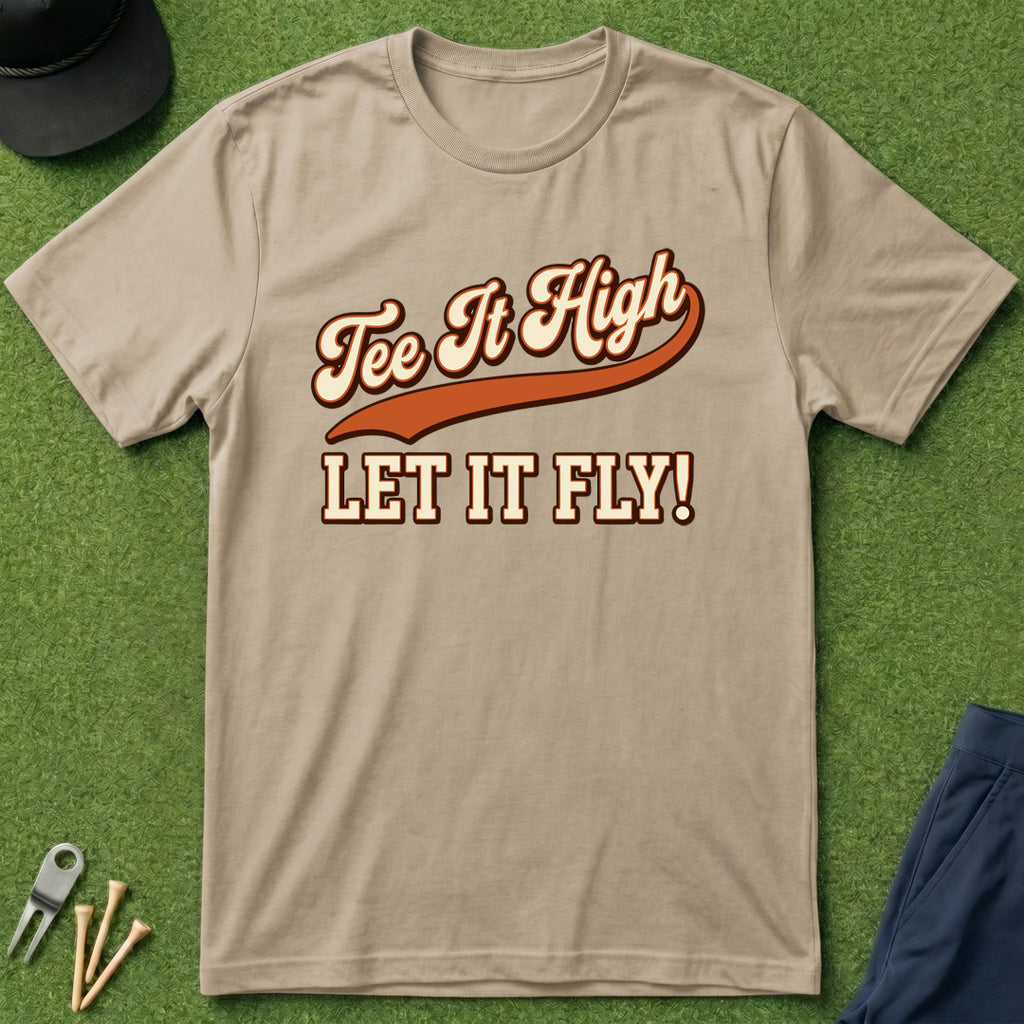 Tee it High Let it Fly - T-Shirt