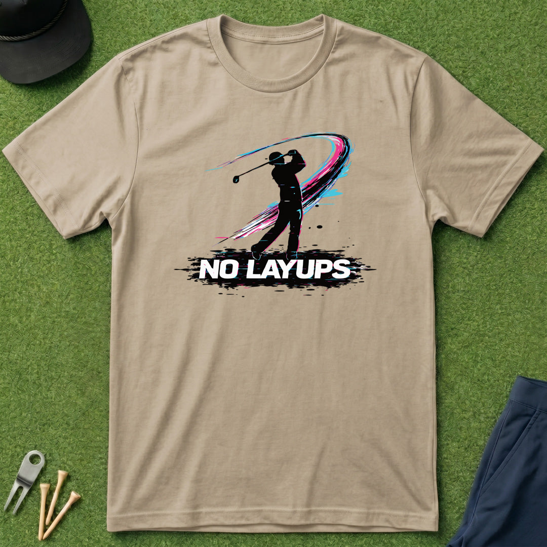No Layups - T-Shirt