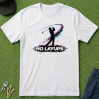 No Layups - T-Shirt