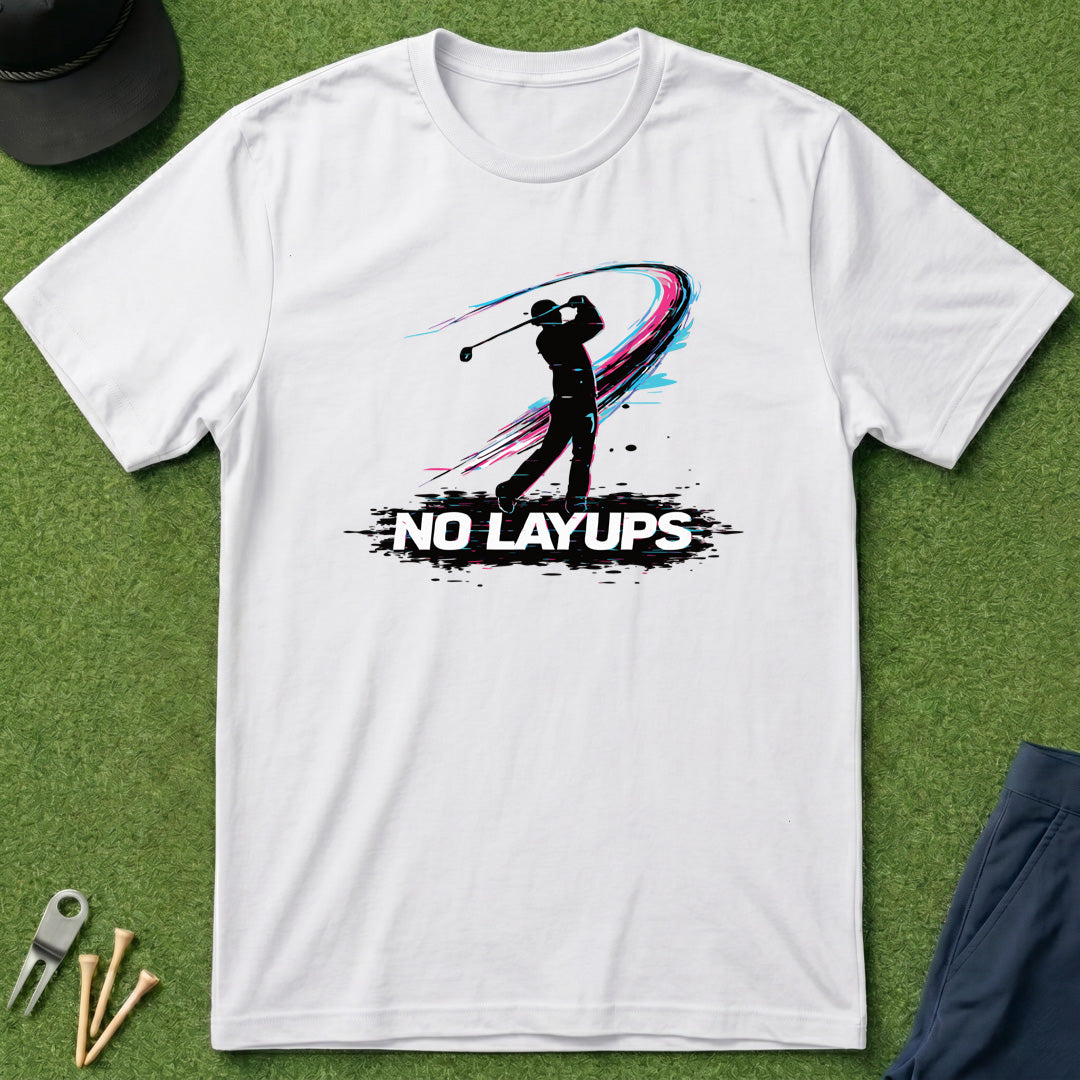 No Layups - T-Shirt