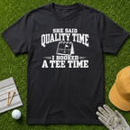 SHE SAID QUALITY TIME I BOOKED A TEE TIME - Black [BVS 1268b2cc-e36d-4e9d-a657-6ebbd68a18e5:4]