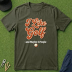 I like Golf & Maybe 3 People - T-Shirt