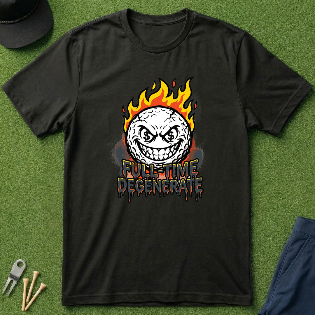 Full Time Degenerate - T-Shirt