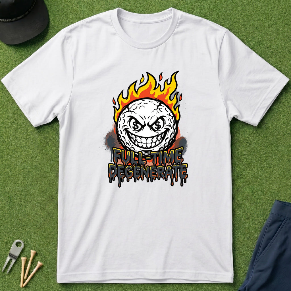 Full Time Degenerate - T-Shirt