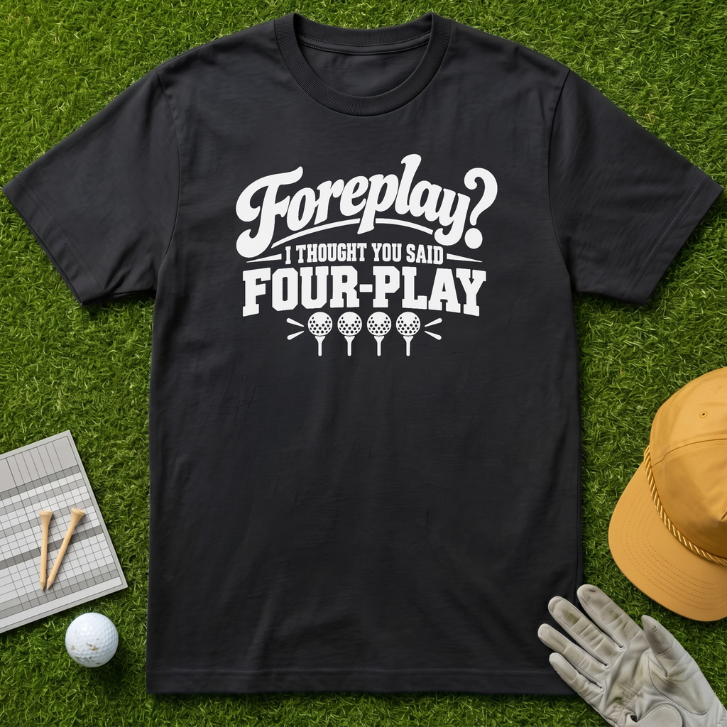Foreplay? I Thought You Said Four-Play - Black [BVS 18b7198f-3afa-48eb-bb05-9eaafffd0cf3:4]