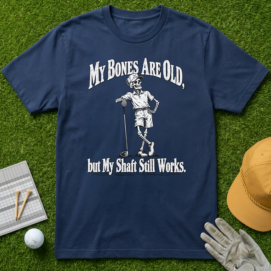 My Bones Are Old, but My Shaft Still Works. - Navy [BVS 5c1d9af4-c29c-4b39-819c-e50fa3e8c114:1]