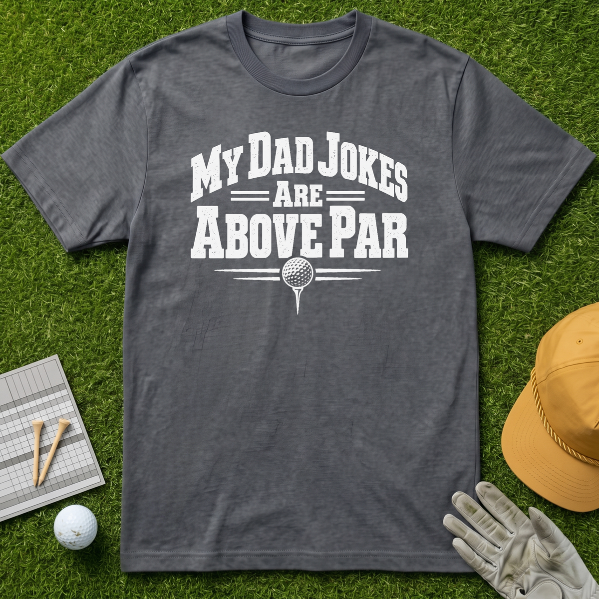 My Dad Jokes Are Above Par - Charcoal [BVS d7161e0d-f6ee-4a89-8f28-bb13400afe1f:5]