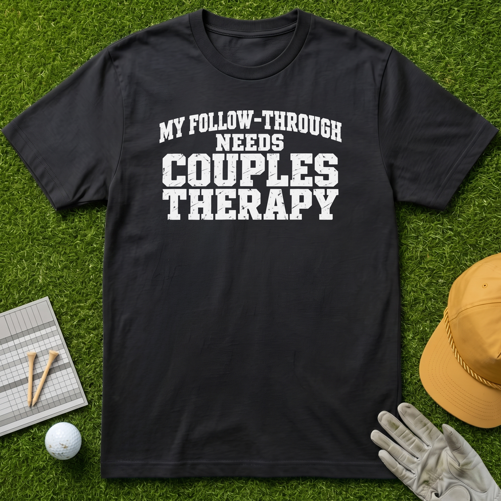 MY FOLLOW-THROUGH NEEDS COUPLES THERAPY - Black [BVS 0beb71ae-f9d9-4714-9c82-0c72f720ef9a:4]