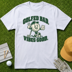 GOLFED BAD. VIBES GOOD. - White [BVS 66ee9cf0-9524-4abf-b2bc-58b5f1d46282:3]