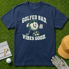 GOLFED BAD. VIBES GOOD. - Navy [BVS 66ee9cf0-9524-4abf-b2bc-58b5f1d46282:1]